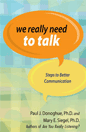 We really need to talk, Written By Paul J. Donoghue, Ph.D.and Mary E. Siegel, Ph.D 